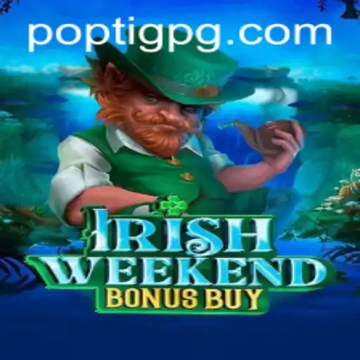 Descubra o Desafio do IrishWeekendBonusBuy: Oportunidades e Aventuras com Poptig